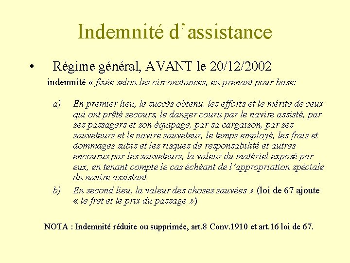 Indemnité d’assistance • Régime général, AVANT le 20/12/2002 indemnité « fixée selon les circonstances,