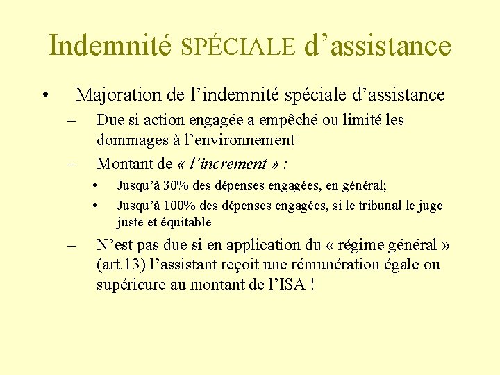 Indemnité SPÉCIALE d’assistance • Majoration de l’indemnité spéciale d’assistance – – Due si action
