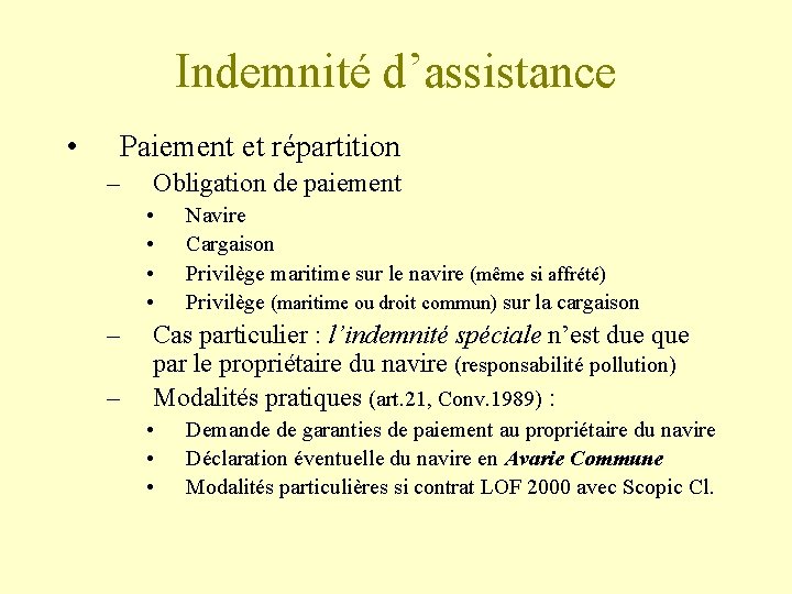 Indemnité d’assistance • Paiement et répartition – Obligation de paiement • • – –