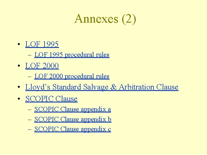 Annexes (2) • LOF 1995 – LOF 1995 procedural rules • LOF 2000 –