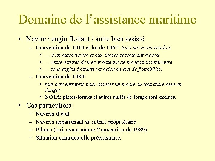 Domaine de l’assistance maritime • Navire / engin flottant / autre bien assisté –