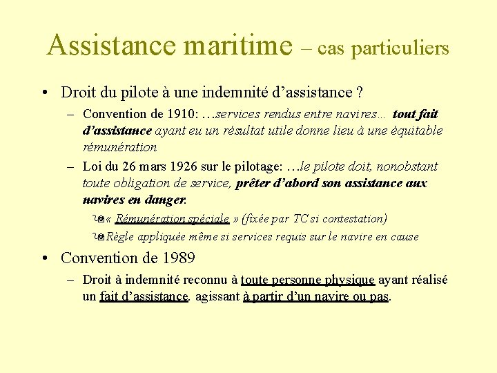 Assistance maritime – cas particuliers • Droit du pilote à une indemnité d’assistance ?