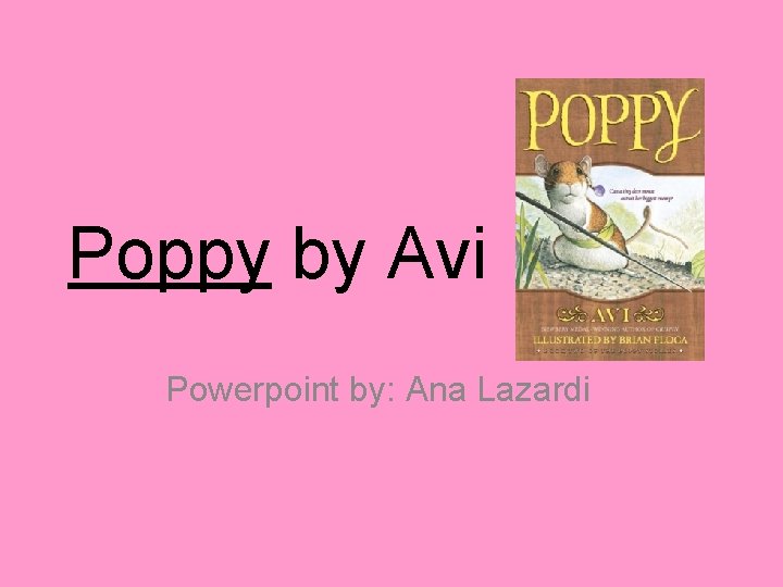 Poppy by Avi Powerpoint by: Ana Lazardi 