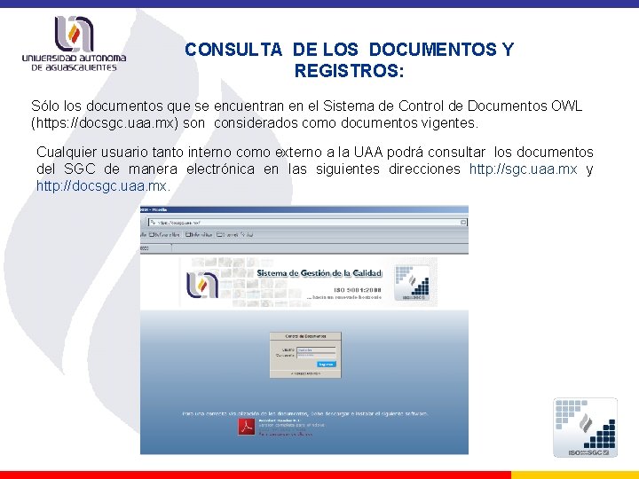 CONSULTA DE LOS DOCUMENTOS Y REGISTROS: Sólo los documentos que se encuentran en el