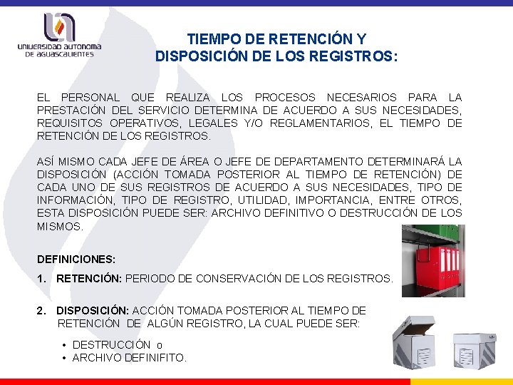 TIEMPO DE RETENCIÓN Y DISPOSICIÓN DE LOS REGISTROS: EL PERSONAL QUE REALIZA LOS PROCESOS TIEMPO DE RETENCIÓN Y DISPOSICIÓN DE LOS REGISTROS: EL PERSONAL QUE REALIZA LOS PROCESOS
