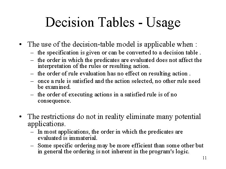 Decision Tables - Usage • The use of the decision-table model is applicable when