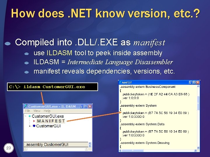 How does. NET know version, etc. ? Compiled into. DLL/. EXE as manifest use