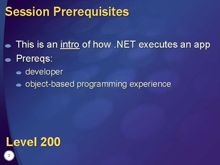 Session Prerequisites This is an intro of how. NET executes an app Prereqs: developer