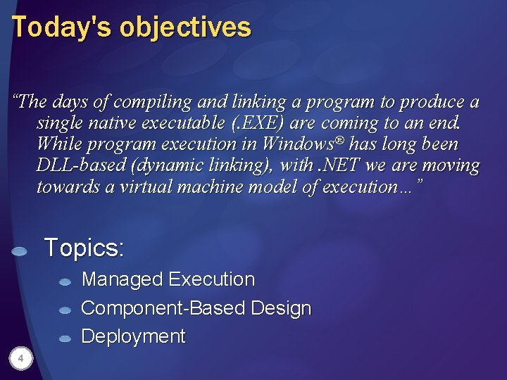 Today's objectives “The days of compiling and linking a program to produce a single