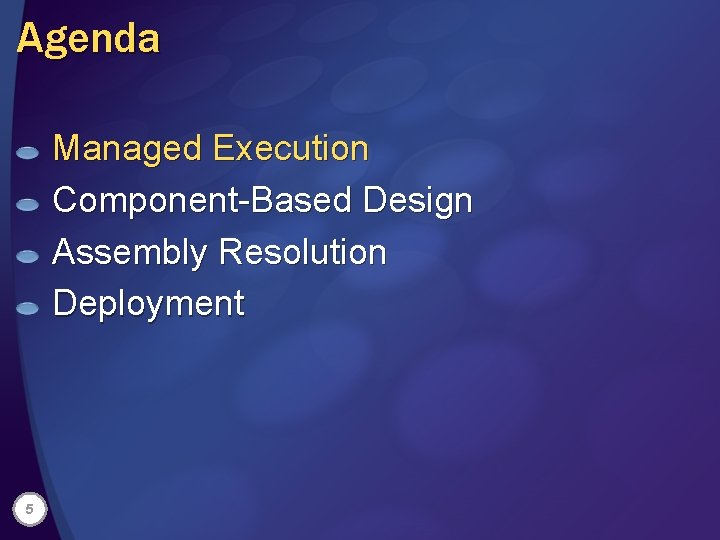 Agenda Managed Execution Component-Based Design Assembly Resolution Deployment 5 