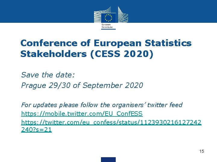 Conference of European Statistics Stakeholders (CESS 2020) • Save the date: • Prague 29/30