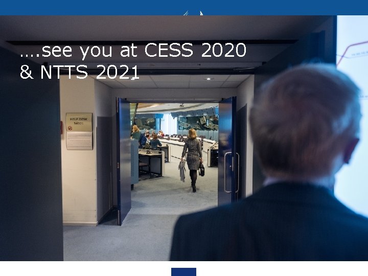 …. see you at CESS 2020 & NTTS 2021 16 