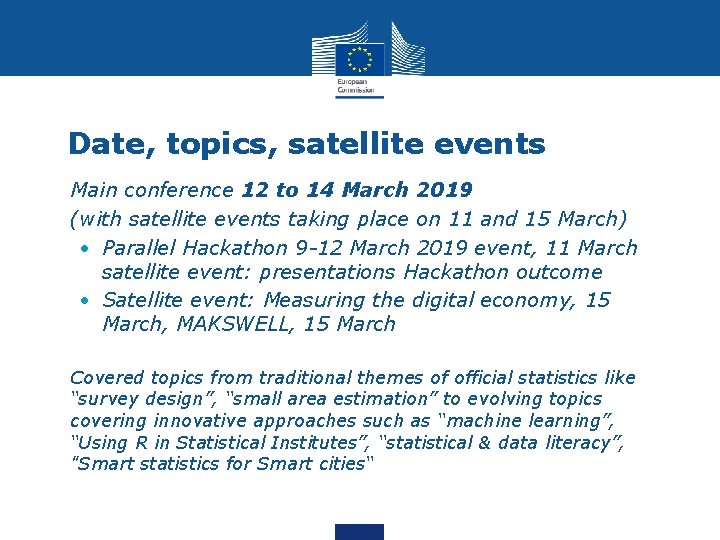 Date, topics, satellite events • Main conference 12 to 14 March 2019 • (with