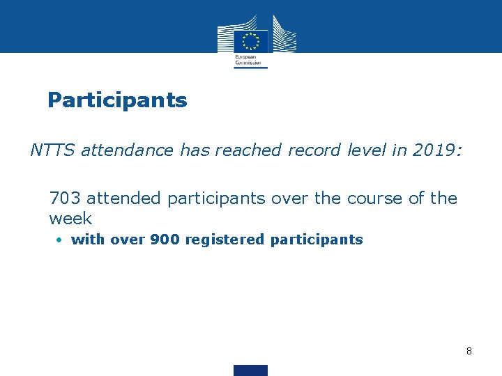 Participants NTTS attendance has reached record level in 2019: • 703 attended participants over
