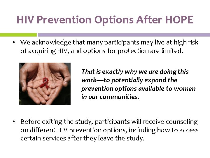 HIV Prevention Options After HOPE • We acknowledge that many participants may live at