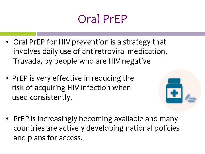 Oral Pr. EP • Oral Pr. EP for HIV prevention is a strategy that
