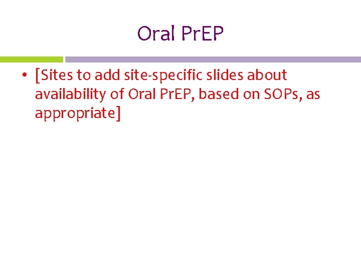 Oral Pr. EP • [Sites to add site-specific slides about availability of Oral Pr.