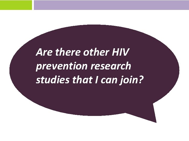 Are there other HIV prevention research studies that I can join? 