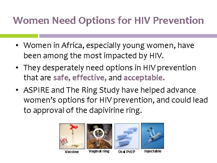 Women Need Options for HIV Prevention • Women in Africa, especially young women, have