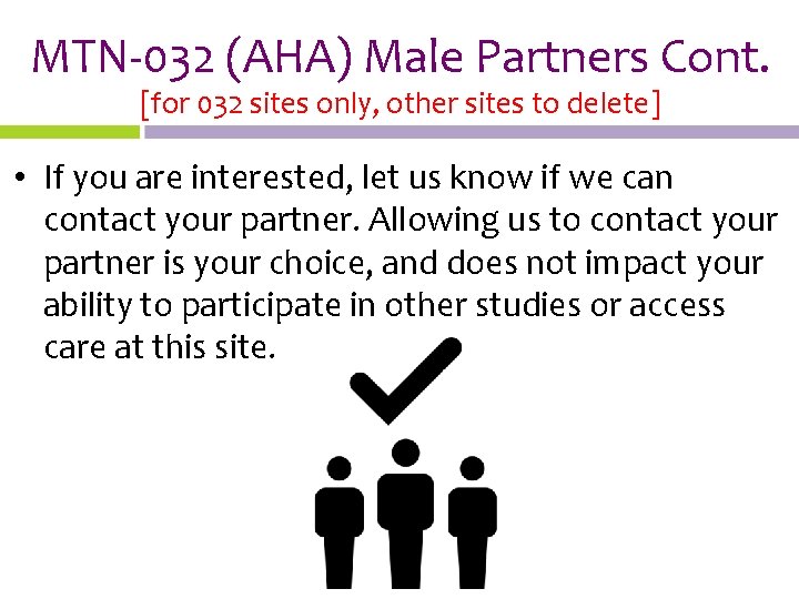 MTN-032 (AHA) Male Partners Cont. [for 032 sites only, other sites to delete] •
