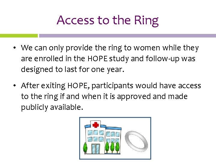 Access to the Ring • We can only provide the ring to women while