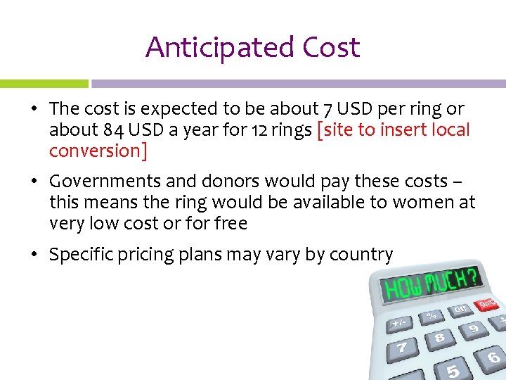 Anticipated Cost • The cost is expected to be about 7 USD per ring