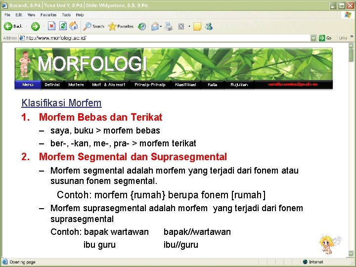 Menu Definisi Morfem Morf & Alomorf Prinsip-Prinsip Klasifikasi Kata Rujukan semutkesemutan@gmail. com Klasifikasi Morfem