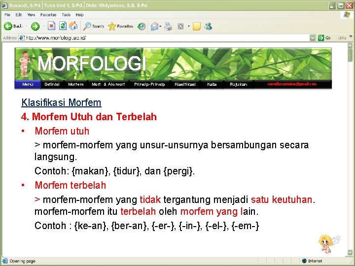 Menu Definisi Morfem Morf & Alomorf Prinsip-Prinsip Klasifikasi Kata Rujukan semutkesemutan@gmail. com Klasifikasi Morfem