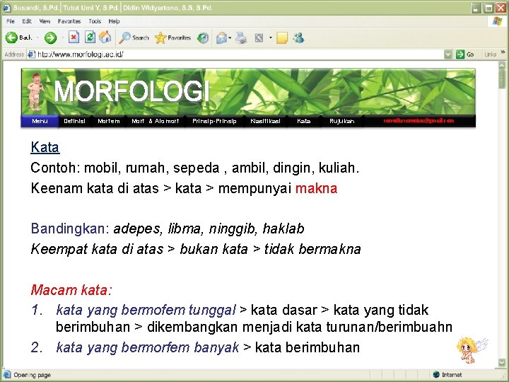 Menu Definisi Morfem Morf & Alomorf Prinsip-Prinsip Klasifikasi Kata Rujukan semutkesemutan@gmail. com Kata Contoh: