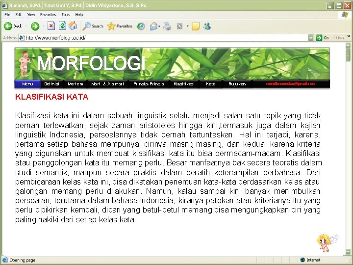Menu Definisi Morfem Morf & Alomorf Prinsip-Prinsip Klasifikasi Kata Rujukan semutkesemutan@gmail. com KLASIFIKASI KATA