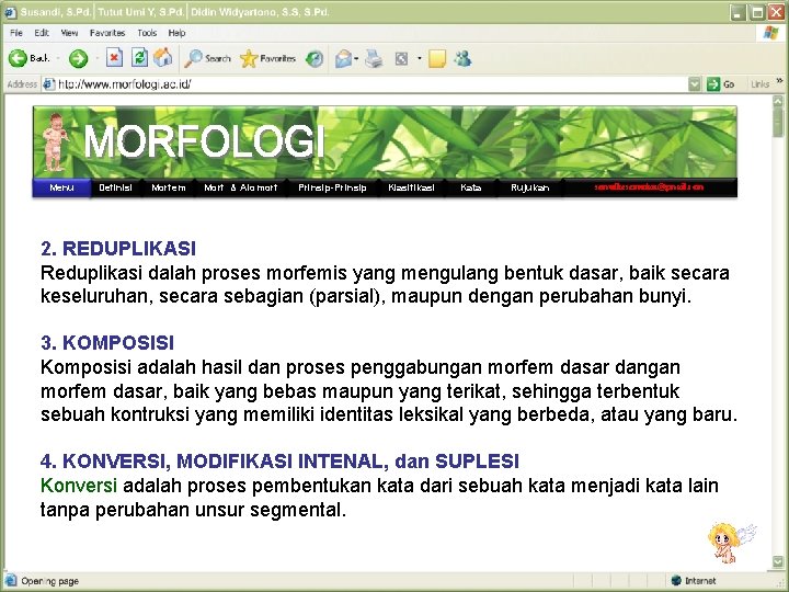 Menu Definisi Morfem Morf & Alomorf Prinsip-Prinsip Klasifikasi Kata Rujukan semutkesemutan@gmail. com 2. REDUPLIKASI