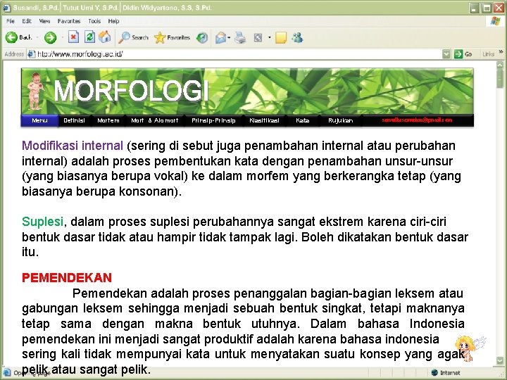 Menu Definisi Morfem Morf & Alomorf Prinsip-Prinsip Klasifikasi Kata Rujukan semutkesemutan@gmail. com Modifikasi internal