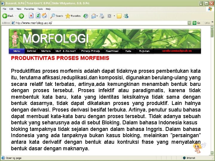 Menu Definisi Morfem Morf & Alomorf Prinsip-Prinsip Klasifikasi Kata Rujukan semutkesemutan@gmail. com PRODUKTIVITAS PROSES