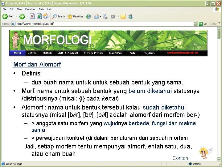 Menu Definisi Morfem Morf & Alomorf Prinsip-Prinsip Klasifikasi Kata Rujukan semutkesemutan@gmail. com Morf dan