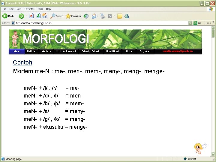 Menu Definisi Morfem Morf & Alomorf Prinsip-Prinsip Klasifikasi Kata Rujukan semutkesemutan@gmail. com Contoh Morfem