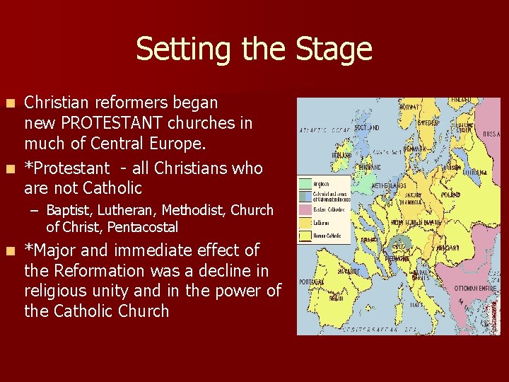 Setting the Stage Christian reformers began new PROTESTANT churches in much of Central Europe.