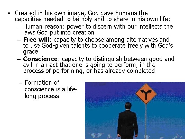  • Created in his own image, God gave humans the capacities needed to
