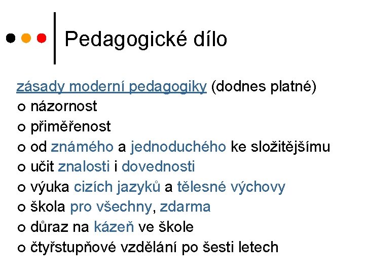 Pedagogické dílo zásady moderní pedagogiky (dodnes platné) ¢ názornost ¢ přiměřenost ¢ od známého Pedagogické dílo zásady moderní pedagogiky (dodnes platné) ¢ názornost ¢ přiměřenost ¢ od známého