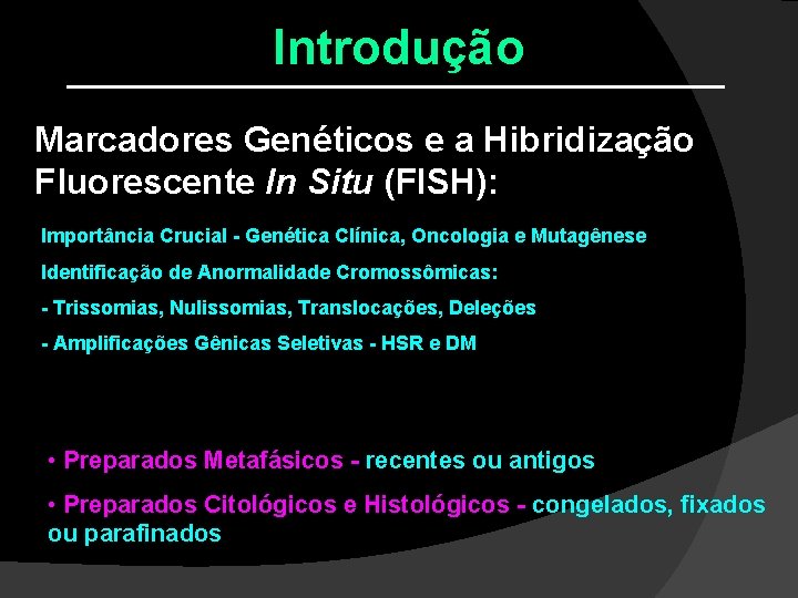 Introdução Marcadores Genéticos e a Hibridização Fluorescente In Situ (FISH): Importância Crucial - Genética Introdução Marcadores Genéticos e a Hibridização Fluorescente In Situ (FISH): Importância Crucial - Genética