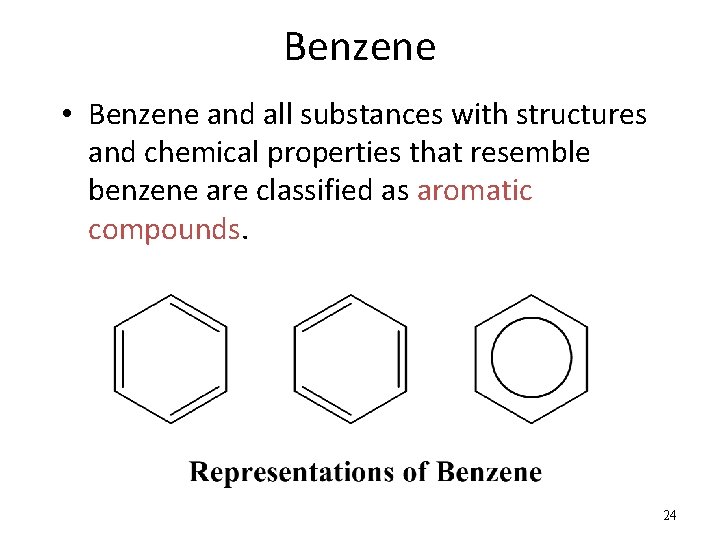 Benzene • Benzene and all substances with structures and chemical properties that resemble benzene