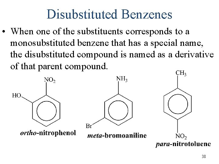 Disubstituted Benzenes • When one of the substituents corresponds to a monosubstituted benzene that