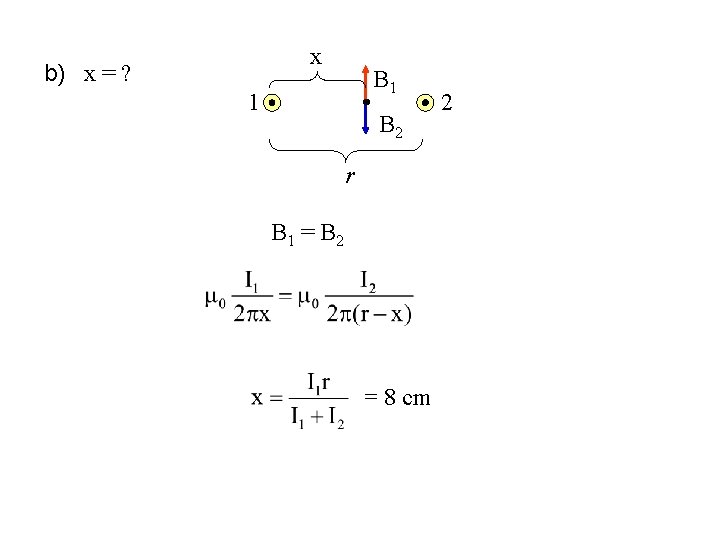 x b) x = ? B 1 1 B 2 r B 1 =