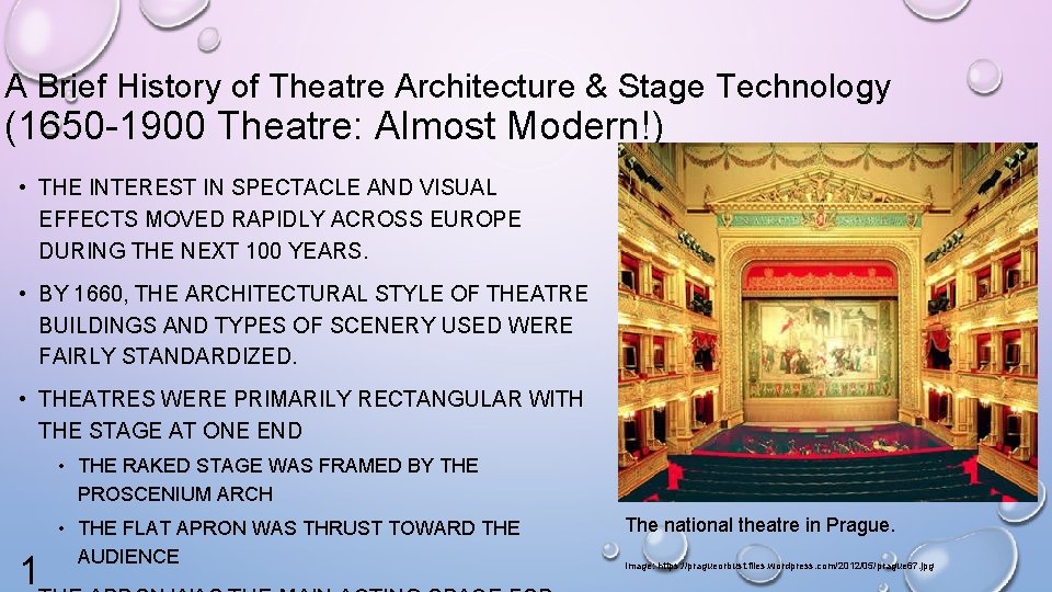 A Brief History of Theatre Architecture & Stage Technology (1650 -1900 Theatre: Almost Modern!)