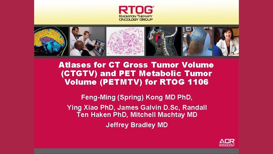 Atlases for CT Gross Tumor Volume (CTGTV) and PET Metabolic Tumor Volume (PETMTV) for