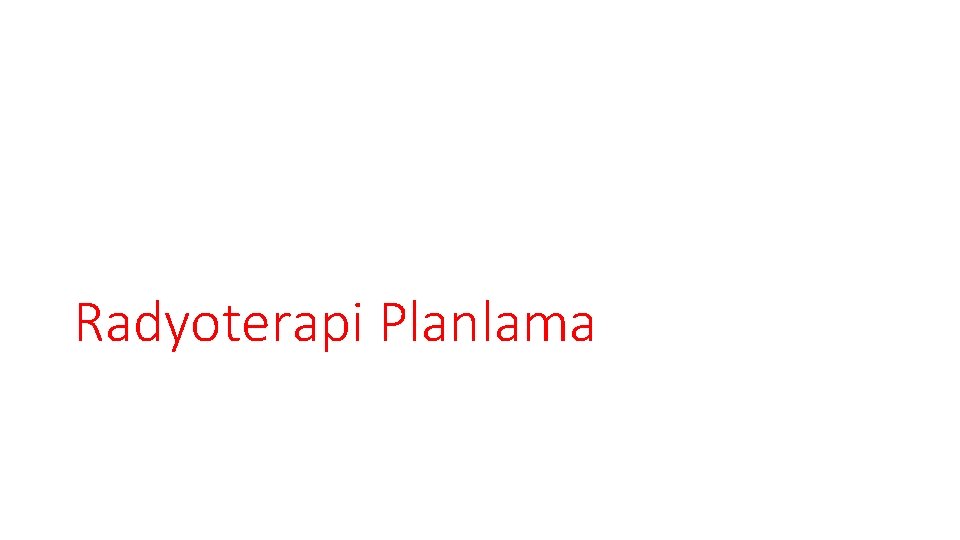 Radyoterapi Planlama 