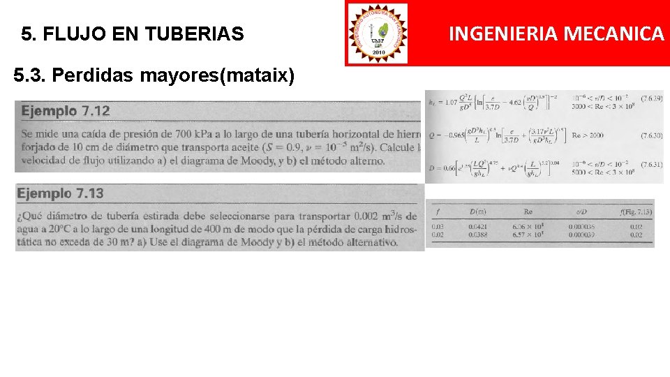 5. FLUJO EN TUBERIAS 5. 3. Perdidas mayores(mataix) INGENIERIA MECANICA 5. FLUJO EN TUBERIAS 5. 3. Perdidas mayores(mataix) INGENIERIA MECANICA