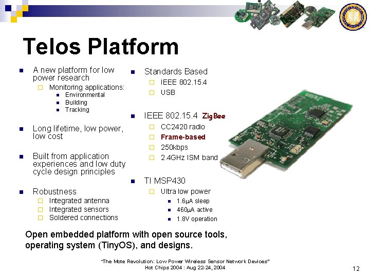 Telos Platform n A new platform for low power research ¨ n IEEE 802.