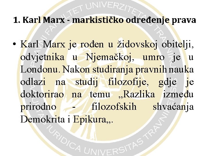 1. Karl Marx - markističko određenje prava • Karl Marx je rođen u židovskoj