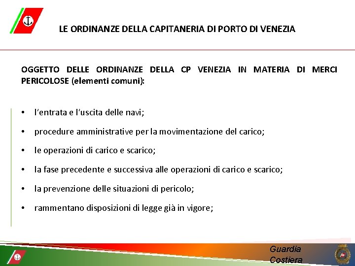 LE ORDINANZE DELLA CAPITANERIA DI PORTO DI VENEZIA OGGETTO DELLE ORDINANZE DELLA CP VENEZIA