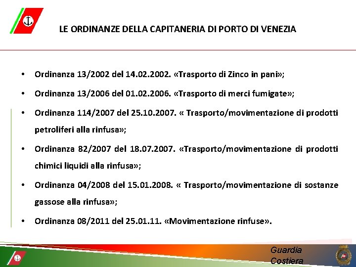 LE ORDINANZE DELLA CAPITANERIA DI PORTO DI VENEZIA • Ordinanza 13/2002 del 14. 02.